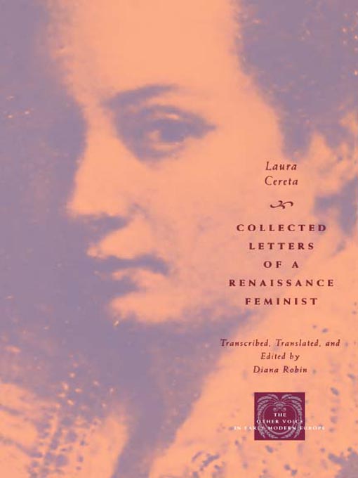 Title details for Collected Letters of a Renaissance Feminist by Laura Cereta - Available